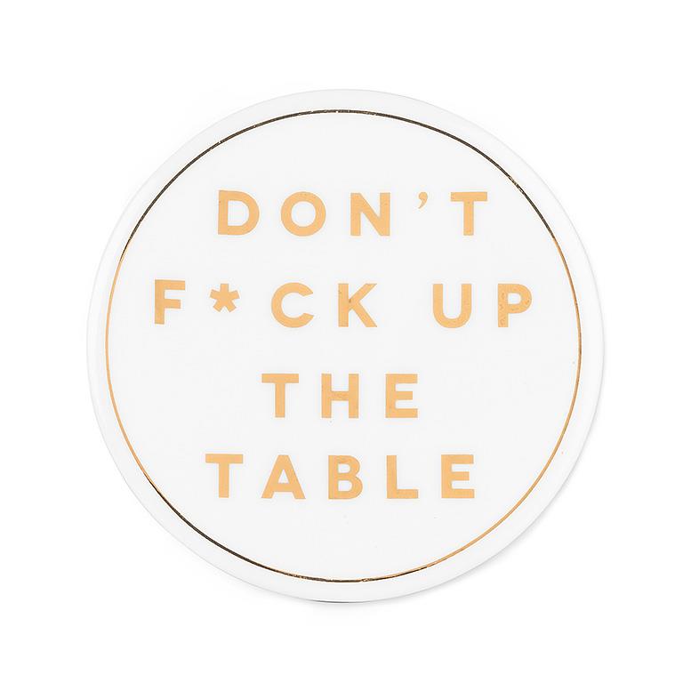 Don't Fuck Up The Table Coaster